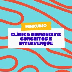 Imagem de capa para o Curso online Minicurso: Clínica Humanista: Conceitos e Intervenções