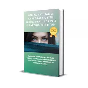 Imagem de capa para o Ebook Beleza natural: a chave para obter saúde, uma linda pele e cabelos perfeitos