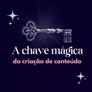 Imagem principal do produto A CHAVE MÁGICA PARA A PRODUÇÃO DE CONTEÚDO