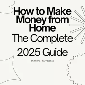 Cover image for Ebook How to Make Moneyfrom Home TheComplete 2025 Guide