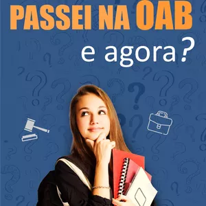 Imagem de capa para o Ebook Passei na OAB e AGORA?