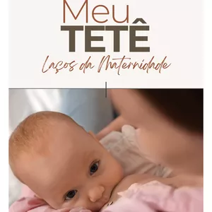 Imagem de capa para o Ebook Meu Tetê: Laços da Maternidade - Ebook de Amamentação