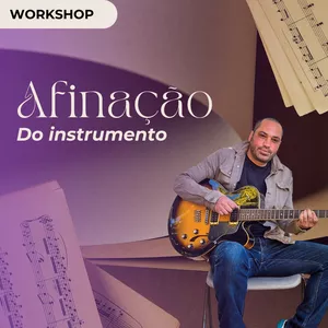 Imagem de capa para o Curso online Workshop Afinação do Instrumento