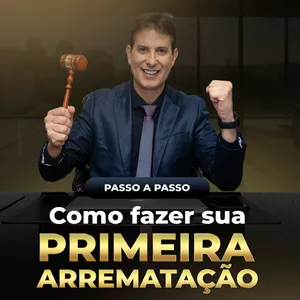 Imagem de capa para o Ebook Passo a passo de como fazer sua primeira Arrematação!