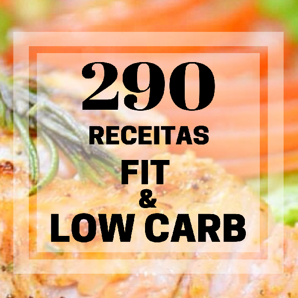 290 receitas Fit &amp; Low Carb