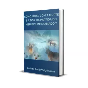 Imagem de capa para o Ebook COMO LIDAR COM A MORTE E A DOR DA PARTIDA DO MEU BICHINHO AMADO?
