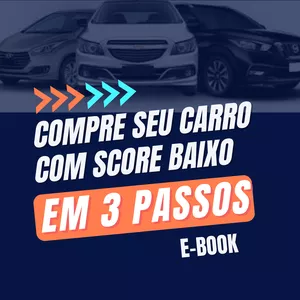Imagem de capa para o Ebook E-BOOK - COMPRE SEU CARRO COM SCORE BAIXO EM 3 PASSOS