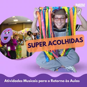 Imagem do curso Super Acolhidas - Canções de Acolhimento, Rotina e Movimento para Educação Infantil 