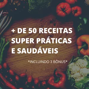 Imagem de capa para o Ebook EBOOK + DE 50 RECEITAS SUPER PRÁTICAS E SAUDÁVEIS.