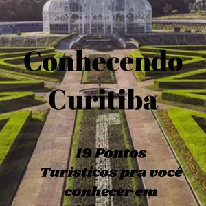 Imagem de capa para o Ebook Conhecendo Curitiba - 19 Pontos Turísticos de Curitiba