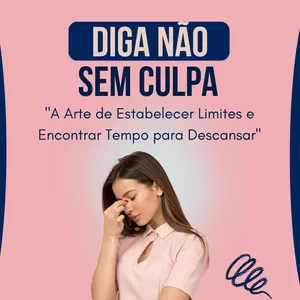 Imagem de capa para o Ebook Ebook - DIGA NÃO SEM CULPA - A Arte de Estabelecer Limites e Encontrar Tempo para Descansar