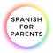 Spanish for Parents