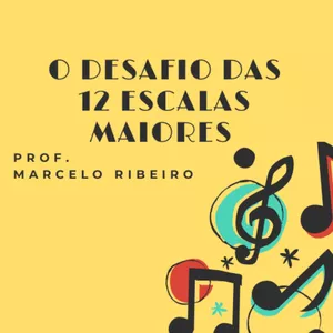 Imagem de O Desafio das 12 Escalas Maiores  criado por Marcelo Ribeiro Saxofonista  na hotmart
