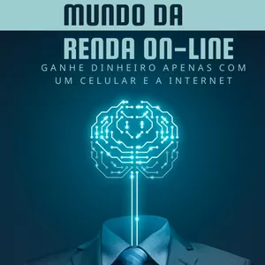 Imagem de capa para o Ebook Desvendando o Mundo da Renda Online - Seu Guia Completo para Ganhar Dinheiro com Apenas um Celular e a Internet