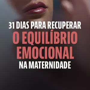 Imagem de capa para o Ebook 31 Dias para Recuperar o Equilíbrio Emocional na Maternidade