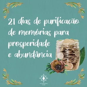 Imagem principal do produto 21 dias de Purificação de Memórias para Prosperidade e Abundância