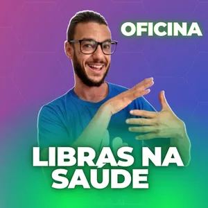 Imagem de capa para o Evento online OFICINA Libras na Área da Saúde: Práticas em Psicologia
