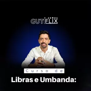Imagem de capa para o Curso online 1º Curso de Libras na Umbanda - GutiFlix