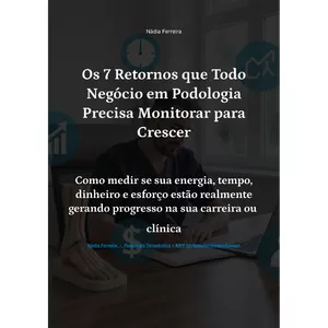 Imagem de capa para o Ebook Os 7 Retornos que Todo Negócio em Podologia Precisa Monitorar para Crescer