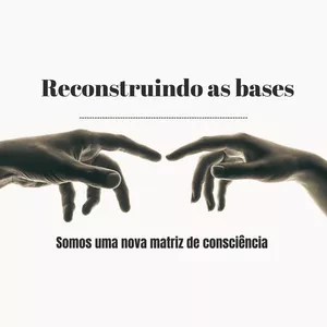 Reconstruindo as bases 