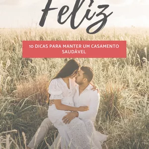 Imagem de capa para o Ebook Casando Feliz - 10 Dicas para manter um casamento Feliz
