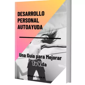 Imagen de portada para Ebook Desarrollo Personal y Autoayuda: Una Guía para Mejorar Tu Vida
