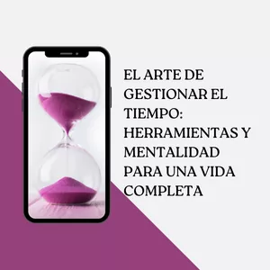 Imagen de portada para Curso online El Arte de Gestionar el Tiempo: Herramientas y Mentalidad para una Vida Completa