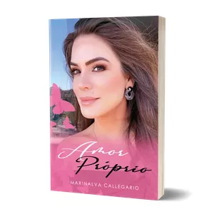 Imagem de capa para o Ebook E-book Amor Próprio | Marinalva Callegario - 1ª edição