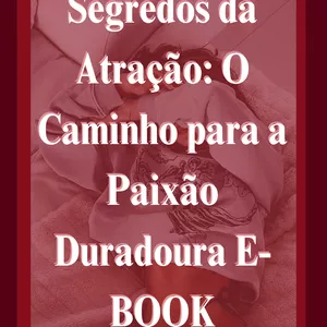 Imagem de capa para o Ebook Segredos da Atração: O Caminho para a Paixão Duradoura  E-BOOK
