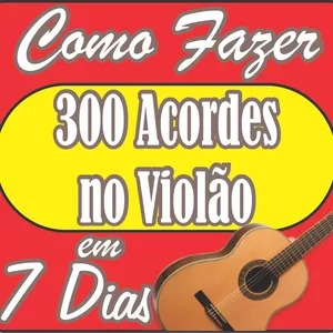 Imagem de capa para o Curso online Como fazer 300 acordes no violão em 7 dias