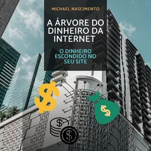 Imagem de capa para o Ebook a arvore do dinheiro da internet