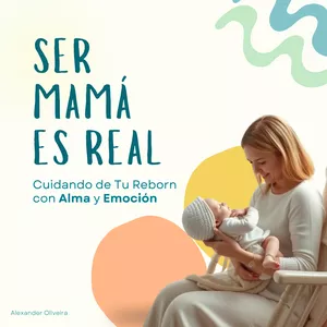 Imagen de portada para Ebook Ser Mamá es Real — Cuidando a Tu Reborn con Alma y Emoción