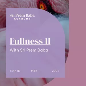 Cover image for Online course Intensive: Fullness II with Sri Prem Baba (May 2022)