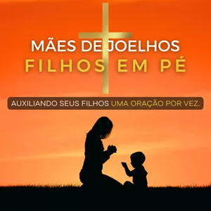 Imagem de capa para o Ebook Mães De Joelhos, Filhos Em Pé