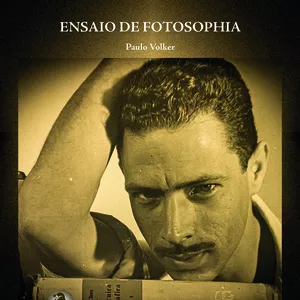 Imagem de capa para o Ebook ENSAIO DE PHOTOSOFIA - A FOTOGRAFIA DE CARLOS VOLKER