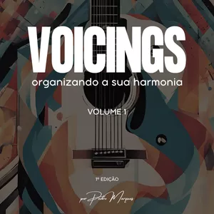 Imagem de capa para o Ebook Voicings: Organizando a sua harmonia - Canal Pedro Marques