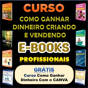 Curso de Criação e Venda de E-Books Profissionais - Grátis Curso Como Ganhar Dinheiro com o Canva