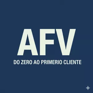 AFV DO ZERO AO PRIMEIRO CLIENTE