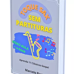 Imagem do curso Vídeo Aula do E-Book "Toque Sax Sem Partituras"