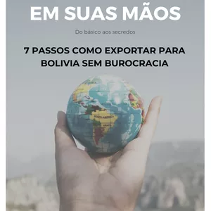 Imagem principal do produto 7 passos como exportar para Bolivia sem burocracia
