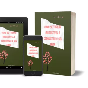Imagem de capa para o Ebook Como se Tornar Irresistível e Conquistar seu Amor