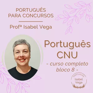 Imagem de capa para o Curso online Português Completo para o CNU - Bloco 8 - Professora Isabel Vega