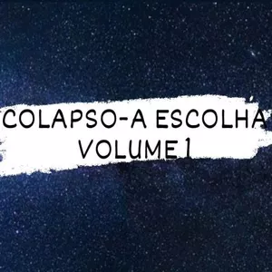Imagem de capa para o Ebook Colapso-A Escolha - volume 1