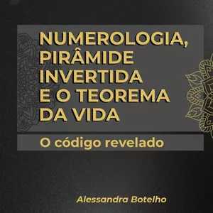 Imagem de capa para o Curso online Numerologia, Pirâmide Invertida e Teorema da Vida - O Código Revelado