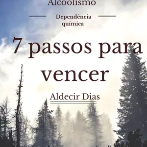 Imagem de capa para o Ebook 7 passos para vencer alcoolismo e dependência química!