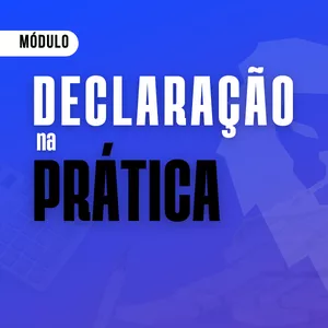 Imagem de capa para o Curso online Módulo Declaração na Prática