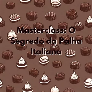 Imagem de capa para o Curso online Masterclass: O Segredo da Palha Italiana