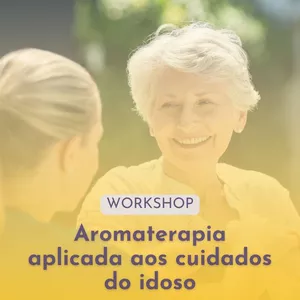Imagem de capa para o Curso online Workshop: Aromaterapia aplicada aos cuidados do idoso