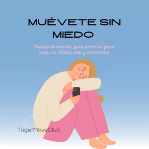 Imagen de portada para Ebook MUÉVETE SIN MIEDO:  Crea constancia real sin culpa ni presión