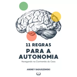 Imagem de capa para o Ebook 11 Regras para a Autonomia: Navegando na Contramão do Caos